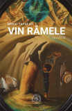 Vin r&acirc;mele - Paperback brosat - Mihai Tatulici, Magdalena Popescu Bedrosian - Școala Ardeleană, 2022