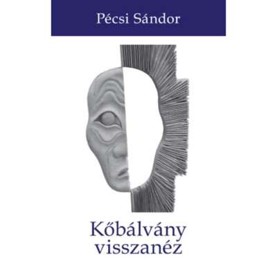 Kőb&amp;aacute;lv&amp;aacute;ny visszan&amp;eacute;z - P&amp;eacute;csi S&amp;aacute;ndor foto