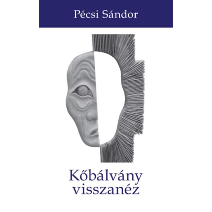Kőb&aacute;lv&aacute;ny visszan&eacute;z - P&eacute;csi S&aacute;ndor