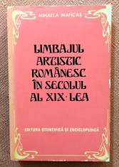 Limbajul artistic romanesc in secolul al XIX-lea. Editura Stiintifica si Enciclopedica, 1983 - Mihaela Mancas