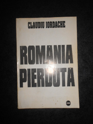 CLAUDIU IORDACHE - ROMANIA PIERDUTA foto
