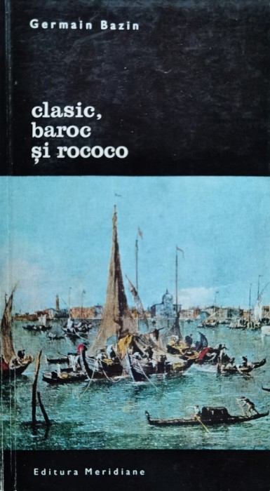 Clasic, Baroc Si Rococo - Germain Bazin , D652