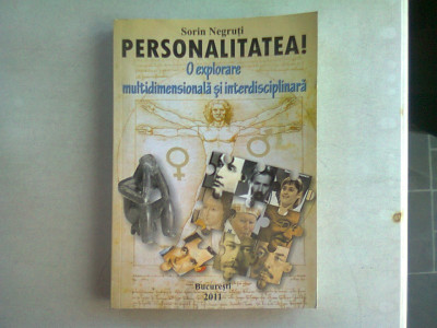 PERSONALITATEA! O EXPLORAREA MULTIDIMENSIONALA SI INTERDISCIPLINARA - SORIN NEGRUTI foto