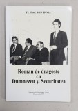 ROMAN DE DRAGOSTE CU DUMNEZEU SI SECURITATEA de Pr. Prof. ION BUGA , 2009 *PREZINTA HALOURI DE APA