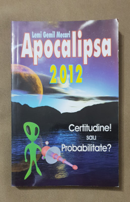 Apocalipsa 2012. Certitudine! Sau probabilitate? - Lemi Gemil Mecari foto