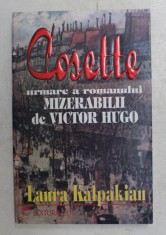 COSETTE - URMARE A ROMANULUI &amp;#039; MIZERABILII &amp;#039; de VICTOR HUGO de LAURA KALPAKIAN , 1995 foto
