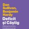 Deficit Si Castig. Ghid Pentru Fericire, Incredere Si Succes, Dan Sullivan, Benjamin Hardy - Editura Curtea Veche