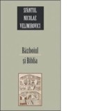 Razboiul si Biblia - Sfantul Nicolae Velimirovici