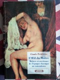 Claude Petitfr&egrave;re, L'oeil du ma&icirc;tre - Ma&icirc;tres et serviteurs de l'&eacute;poque classique au romantisme