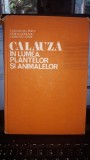 Calauza in lumea plantelor si animalelor - Constantin Parvu , Stoica Godeanu , Laurentiu Stroe