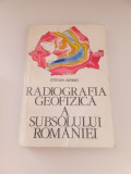 Radiografia geofizica a subsolului Rom&acirc;niei - Ștefan Airindei