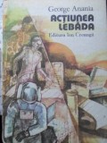ACTIUNEA LEBADA-GEORGE ANANIA-357318