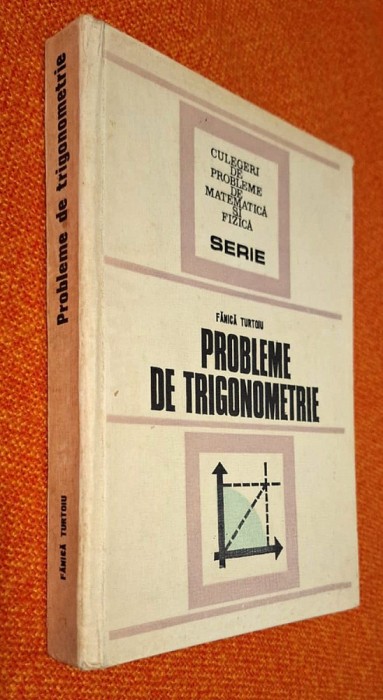 Probleme de trigonometrie - Fanica Turtoiu 1979, cartonata!!!