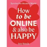 How to Be Online and Also Be Happy