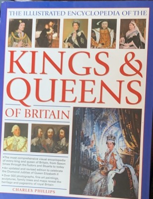 The illustrated encyclopedia of the Kings &amp;amp; Queens of Britain (Enciclopedia ilustrata a regilor si reginelor din Anglia -carte in engleza foto