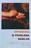 Cumpara ieftin Ortodoxia si problema banilor - 2010 (BA92)