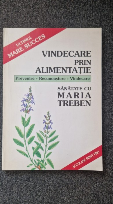 VINDECARE PRIN ALIMENTATIE - Maria Treben