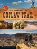 Discovering the Outlaw Trail: Routes, Hideouts &amp; Stories from the Wild West
