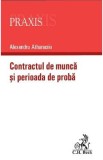 Contractul de munca si perioada de proba - Alexandru Athanasiu