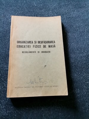 ORGANIZAREA SI DESFASURAREA EDUCATIEI FIZICE DE MASA REGULAMENTE SI INDICATII foto