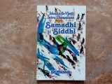 IDEALURILE VIETII INTRU DUMNEZEU : SAMADHI SI SIDDHI de SRI CHINMOY , 2000