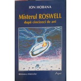 MISTERUL ROSWELL DUPA CINCIZECI DE ANI-ION HOBANA-249302