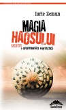 Magia haosului. Secrete si oportunitati fantastice - Fundatia culturala Ideea Europeana