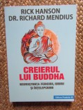 CREIERUL LUI BUDDHA de RICK HANSON , RIHARD MENDIUS