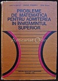 Probleme Matematica Admitere Invatamant Superior - Iliescu, Ionescu, Radu - Didactica si Pedagogica 1976