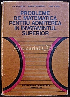 Probleme De Matematica Pentru Admiterea In Invatamantul Superior foto