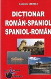 Dictionar Roman-Spaniol Spaniol-Roman Gabriela Chirica 766 pagini 2002 brosat