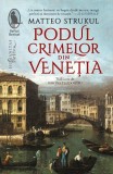 Podul crimelor din Venezia - Matteo Strukul - Roman Politist, Beletristica
