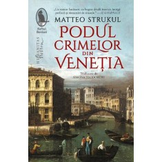 Podul crimelor din Venezia &ndash; Matteo Strukul