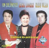 Ion Dolănescu, Irina Loghin, Nelu Vlad - Cantece De Petrecere, CDr
