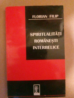 FLORIAN FILIP - SPIRITUALITATI ROMANESTI INTERBELICE (ROMANISM, GANDIRISM) foto