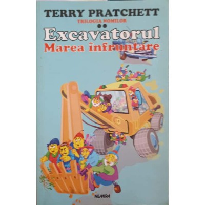 Terry Pratchett - Excavatorul. Marea infruntare (TRILOGIA NOMILOR # 2 ) foto