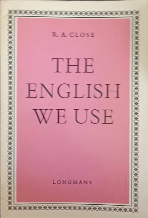 THE ENGLISH WE USE-R.A. CLOSE-243869