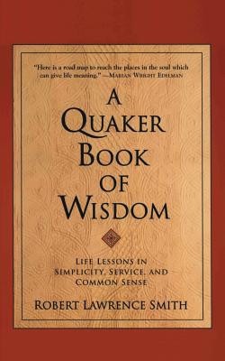 A Quaker Book of Wisdom: Life Lessons in Simplicity, Service, and Common Sense foto