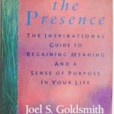 Practicing the Presence. The Inspirational Guide to Regaining Meaning and a Sense of Purpose in Your Life – Joel S. Goldsmith (cateva sublinieri)