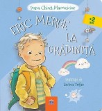Eric merge la gradinita - Ioana Chicet-Macoveiciuc