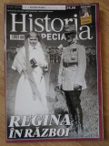 HISTORIA SPECIAL IUNIE 2018. REGINA IN RAZBOI-COLECTIV