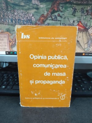 Ion Drăgan, Opinia publică, comunicarea de masă și propaganda, Biblioteca de sociologie, Editura Științifică și enciclopedică, București 1980, 218 foto