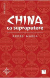 China ca supraputere - Andrei Marga