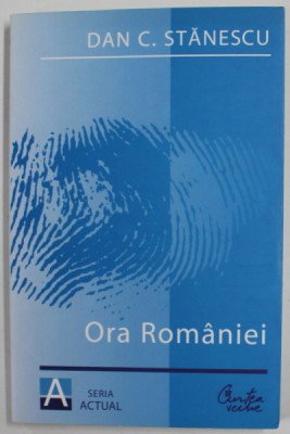 ORA ROMANIEI , FRANTURI de DAN C. STANESCU , 2009 , SERIA ACTUAL foto