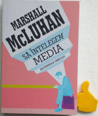 Sa intelegem media Extensiile omului Marshall McLuhan foto