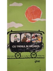 Dem. Popescu - Cu trenul in vacanta, ghid (Editia: 1966) foto