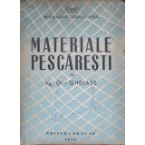 TEHNICA PESCUITULUI VOL.1 MATERIALE PESCARESTI-GH.I. GHELASE-237008