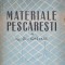 TEHNICA PESCUITULUI VOL.1 MATERIALE PESCARESTI-GH.I. GHELASE-312196