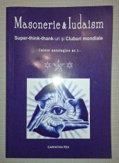 MASONERIE SI IUDAISM * SUPER THINK-THANK-URI SI CLUBURI MONDIALE