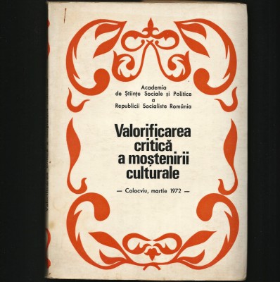 VALORIFICAREA CRITICĂ A MOȘTENIRII CULTURALE - COLOCVIU, MARTIE 1972 foto